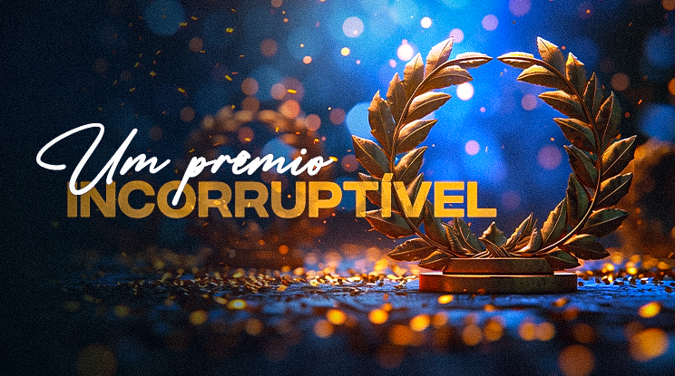 Um prêmio incorruptível!!