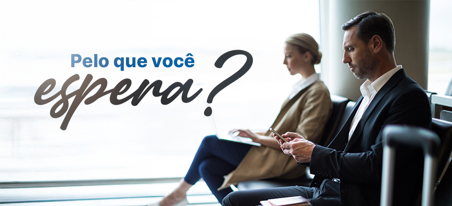 Pelo que você espera?